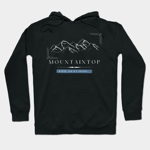 Mountaintop - Where Solace Begins... Hoodie by BlessedTees117